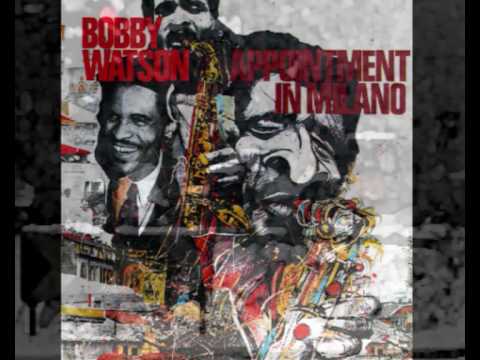 Bobby Watson - Appointment in Milano