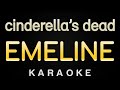 EMELINE - cinderella's dead (Karaoke)