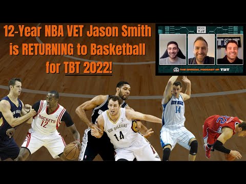12 Year NBA VET, Jason Smith, tells CRAZY NBA stories & discusses his return to basketball for TBT!