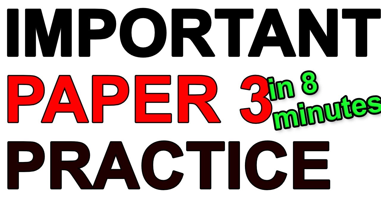 IMPORTANT Paper 3 Practical Practice