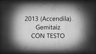 2013 (Accendila) - Gemitaiz (CON TESTO)