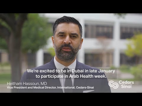 Dr. Heitham Hassoun leads Cedars-Sinai’s first Arab Health delegation | Cedars-Sinai International