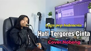 Download lagu HATI TERGORES CINTA || Cover_Nobeng mp3 Download lagu HATI TERGORES CINTA || Cover_Nobeng mp3