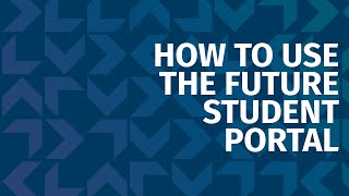 How To Use The Future Student Portal