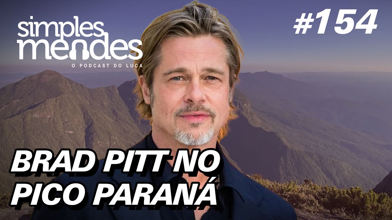 Brad Pitt no Pico Paraná | Simples Mendes #154