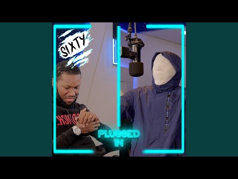 Sixty x Fumez The Engineer - Plugged In