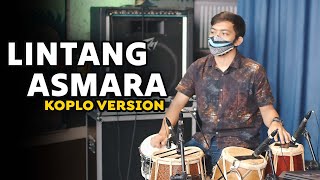 Download lagu LINTANG ASMARA - KOPLO VERSION COVER BY KOPLO IND mp3