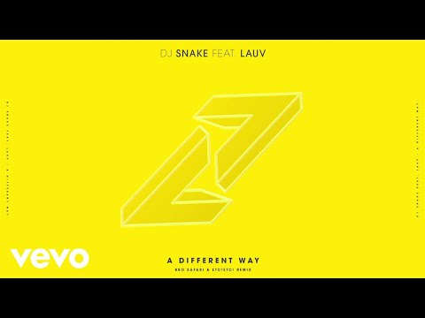 DJ Snake, Lauv - A Different Way (Bro Safari & ETC!ETC! Remix)