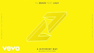DJ Snake, Lauv - A Different Way (Bro Safari &amp; ETC!ETC! Remix)