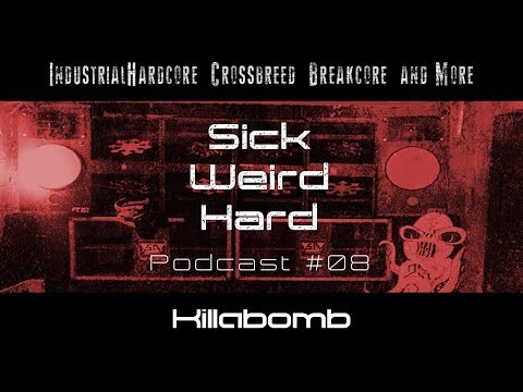 Sick-Weird-Hard - Podcast #08 | by Killabomb