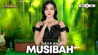 Download lagu menangis bawakan lagu ini - MUSIBAH - LAILA AYU - SIMPATIK MUSIC mp3