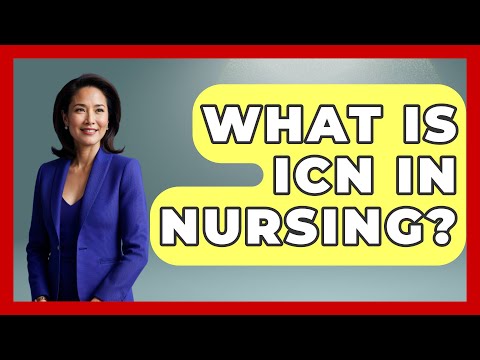 What Is ICN In Nursing? - Nursing Knowledge Exchange