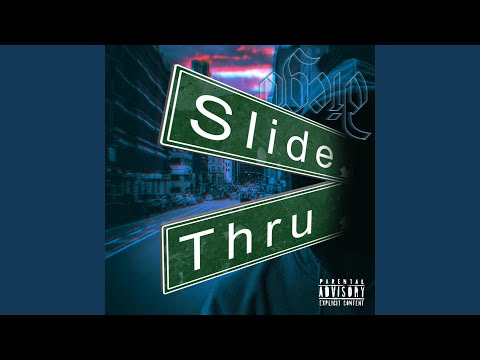 Slide Thru