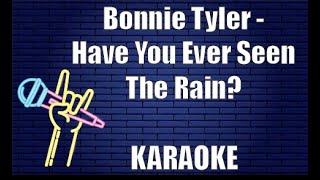 Bonnie Tyler - Have You Ever Seen The Rain (Karaoke)