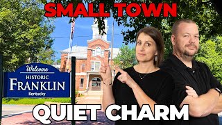 Exploring Franklin, KY- Desirable Small KY Towns Close to Nashville, TN!