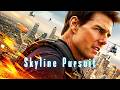 Skyline Pursuit Full Action Movie 2025 Watch Tom Cruise Defy Limits