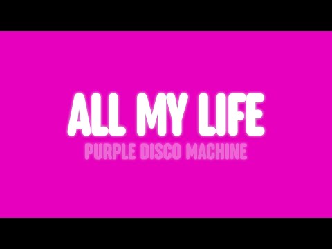 Purple Disco Machine & The Magician - All My Life (Lyrics)