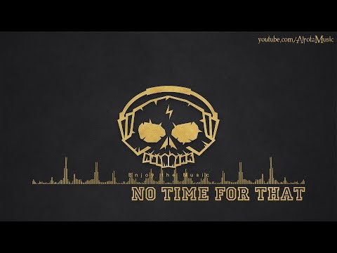 No Time For That by Andreas Jamsheree - [Funk Music]