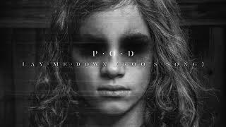 P.O.D. - LAY ME DOWN (Roo&#39;s Song) (Official Audio) VERITAS
