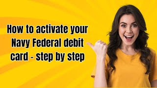 How to activate your Navy Federal debit card - step by step