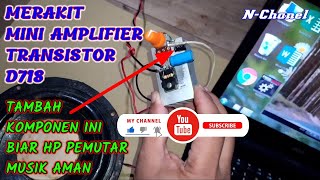 Cara merakit amplifier sederhana satu transistor D718