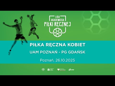 Liga Akademicka AZS | Poznań | Piłka Ręczna K | UAM Poznań - PG Gdańsk