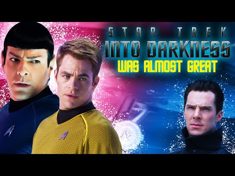 Star Trek Into Darkness Is (Almost) Great | RETROSPECTIVE