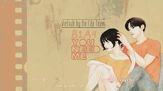 [Vietsub + Kara] B1A4 - You Need Me