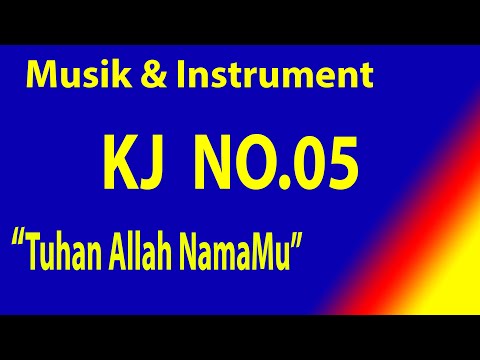 KIDUNG JEMAAT NO 5 TUHAN ALLAH NAMAMU dengan instrument musik pengiring