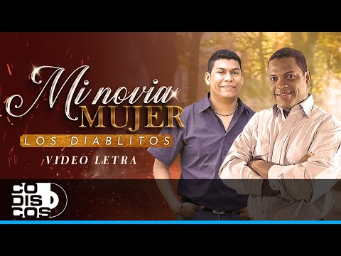 Mi Novia Mujer, Los Diablitos - Video Letra