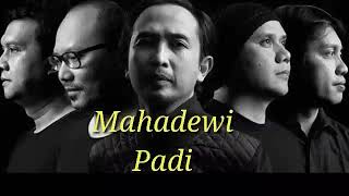 Download lagu Mahadewi - Padi (Audio HQ) mp3