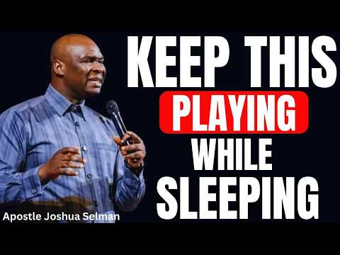 🌟PLAY THIS MIDNIGHT BATTLE PRAYER EVERY NIGHT AS YOU SLEEP | APOSTLE JOSHUA SELMAN