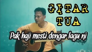 Download lagu Gitar Tua - Iwan Asmara - ( Cover Rhoma Irama ) mp3