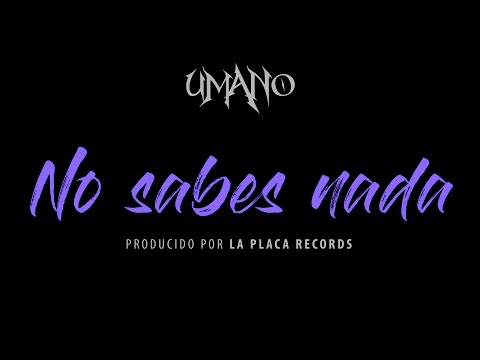 Umano - No sabes nada💔