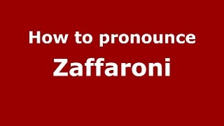 How to pronounce Zaffaroni