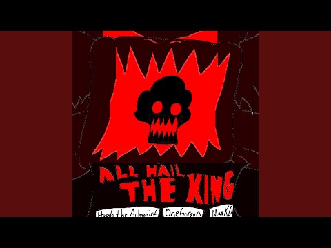 All Hail the King (feat. Max XD & OneGorgon)