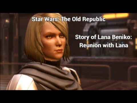 SWTOR: Story of Lana Beniko: Part 2: Reunion with Lana