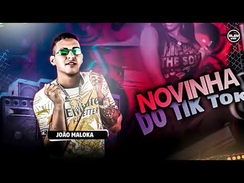 JOÃO MALOKA - NOVINHA DO TIK TOK #BREGAFUNK