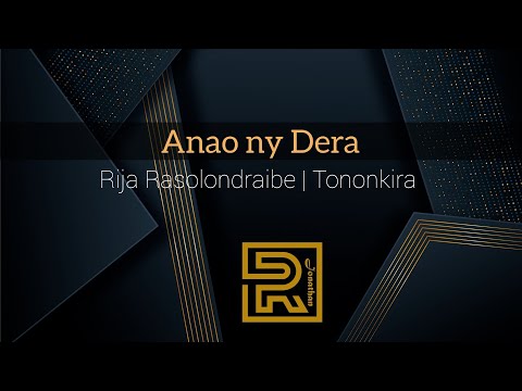 Anao ny Dera | Rija Rasolondraibe | Hira Fiderana | Tononkira
