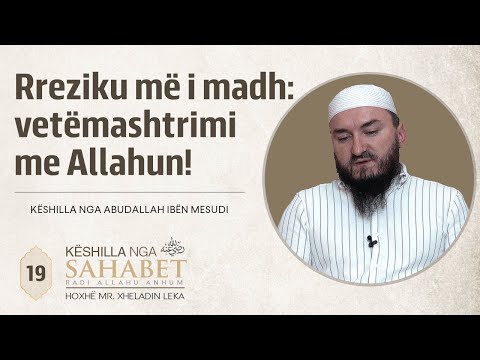 19. Rreziku më i madh: vetëmashtrimi me Allahun! - Hoxhë Mr. Xheladin Leka