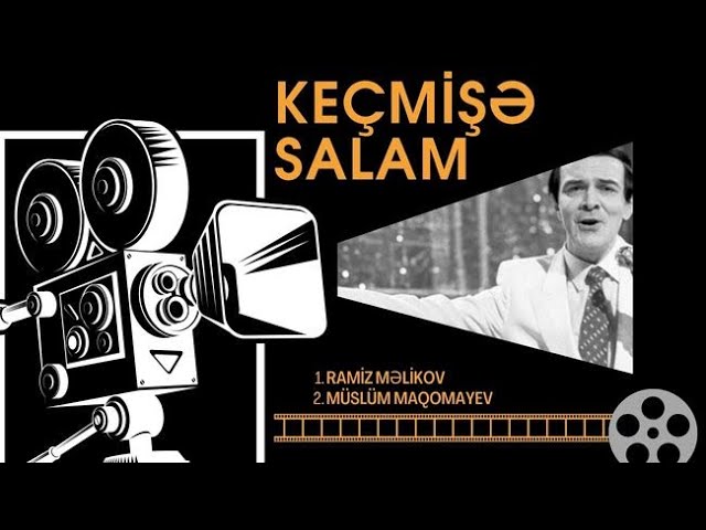 "Keçmişə Salam": Müslüm Maqomayev