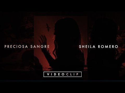 Preciosa sangre (Videoclip oficial) - Sheila Romero