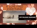 If Love Fixed Everything - Jeff Gellman Seminars (2020)