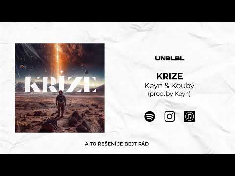 UNBLBL - Krize (feat. Keyn & Koubý) prod. Keyn