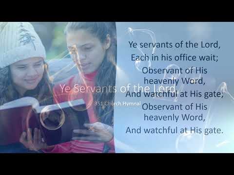 351 Ye Servants of the Lord