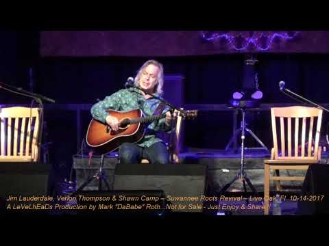 Jim Lauderdale, Verlon Thompson & Shawn Camp – Suwannee Roots Revival – Live Oak, Fl  10- 14- 2017