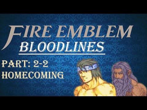 Let's Play Fire Emblem Bloodlines: Chapter 2-1 "Homecoming"