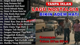 Download lagu TANPA IKLAN || LAGU NOSTALGIA INDONESIA TH 80an 90an POPULER SEKARANG mp3 Download lagu TANPA IKLAN || LAGU NOSTALGIA INDONESIA TH 80an 90an POPULER SEKARANG mp3