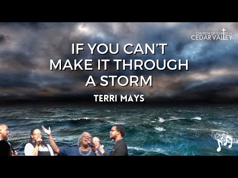 If You Can't Make it Through a Storm | Terri Mays