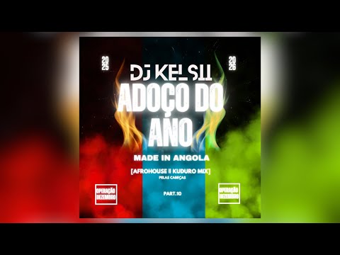 Dj Kelsii | ADOÇO DO ANO (Afrohouse & Kuduro Mix) OPERAÇÃO DEZEMBRO [Part 10]